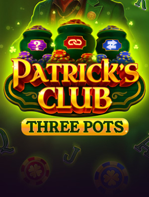 Patrick's Club: Three Pots