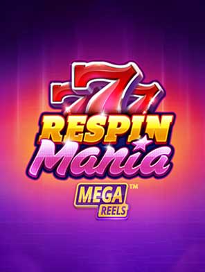 Respin Mania Mega Reels