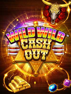 Wild Wild Cash Out